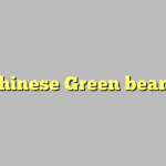 Chinese Green beans